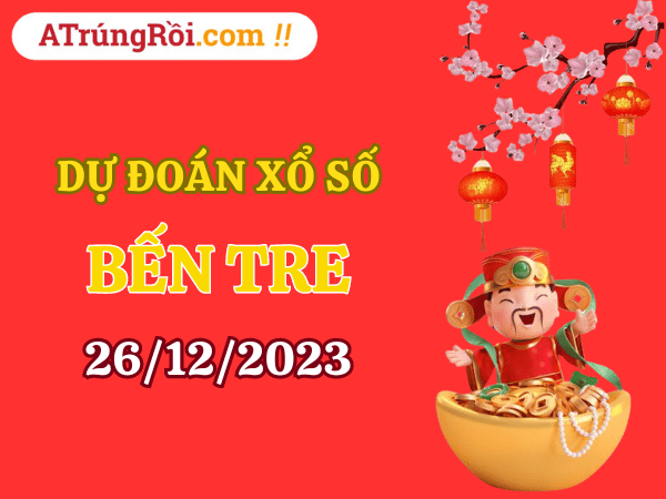 Dự đoán XSBT ngày 26/12/2023