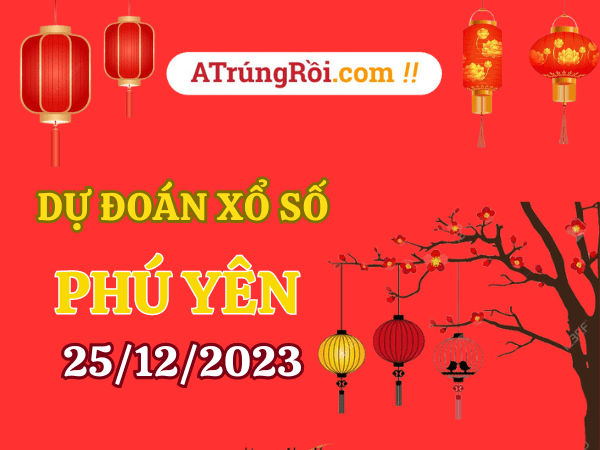 Dự đoán XSPY ngày 25/12/2023