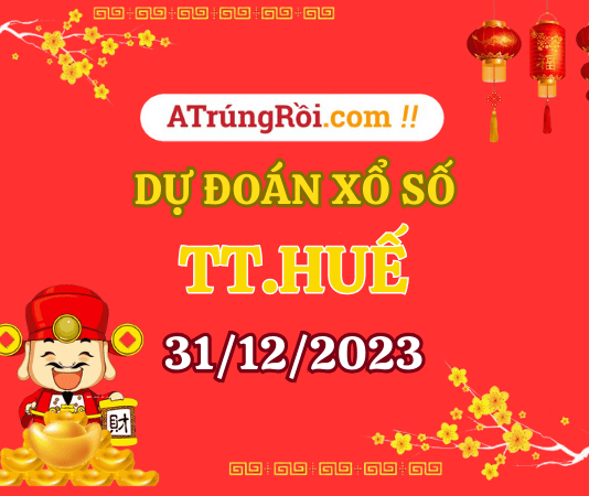 Dự đoán Soi cầu Huế 31/12/2023 (Chủ Nhật ngày 31 tháng 12)