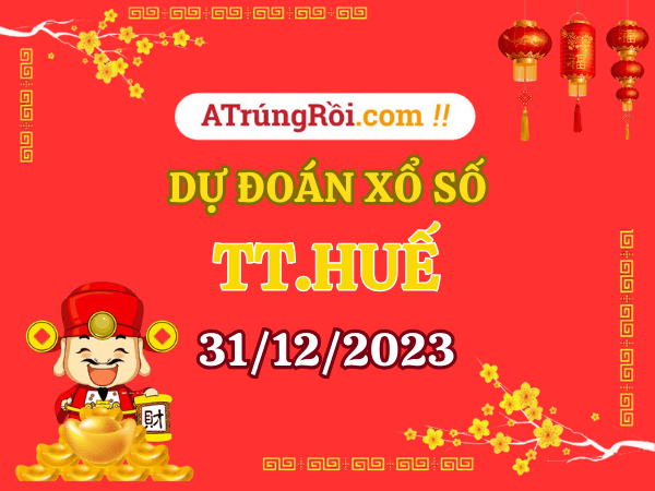 Dự đoán xổ số Thừa Thiên Huế ngày 31/12/2023