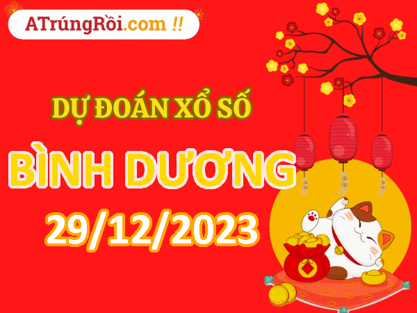 Dự đoán Soi cầu Bình Dương 29/12/2023 (Thứ 6 ngày 29 tháng 12)