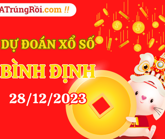 Dự đoán Soi cầu Bình Định 28/12/2023 (Thứ 5 ngày 28 tháng 12)