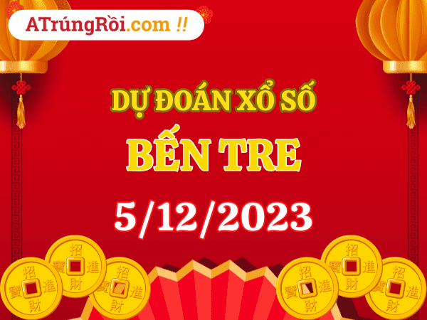 Dự đoán Soi cầu Bến Tre 5/12/2023 (Thứ 3 ngày 5 tháng 12)