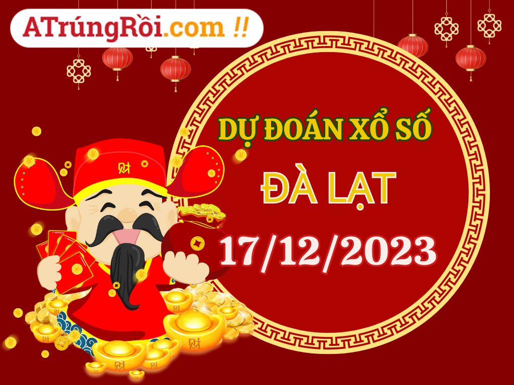 Dự đoán Soi cầu Đà Lạt 17/12/2023 (Chủ Nhật ngày 17 tháng 12)