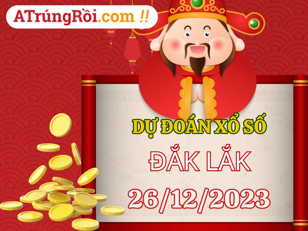 Dự đoán Soi cầu Đắk Lắk 26/12/2023 (Thứ 3 ngày 26 tháng 12)