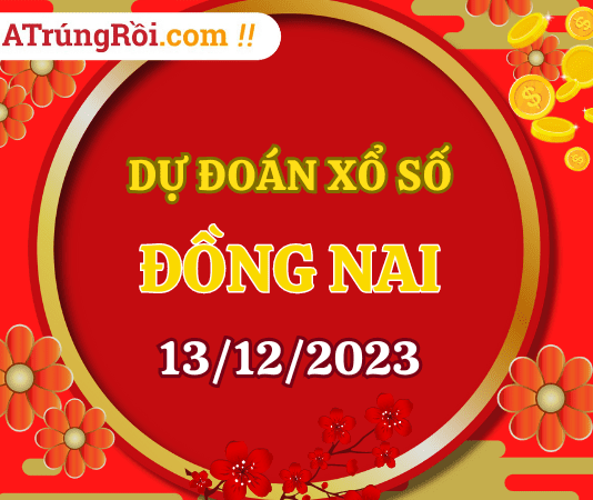 Dự đoán Soi cầu Đồng Nai 13/12/2023 (Thứ 4 ngày 13 tháng 12)