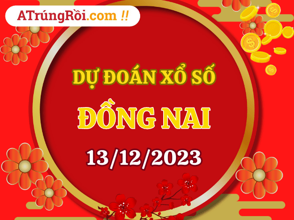 Dự đoán Soi cầu Đồng Nai 13/12/2023 (Thứ 4 ngày 13 tháng 12)