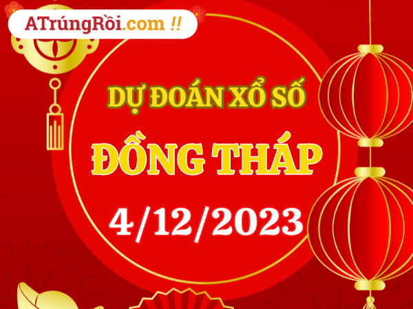 Dự đoán Soi cầu Đồng Tháp 4/12/2023 (Thứ 2 ngày 4 tháng 12)