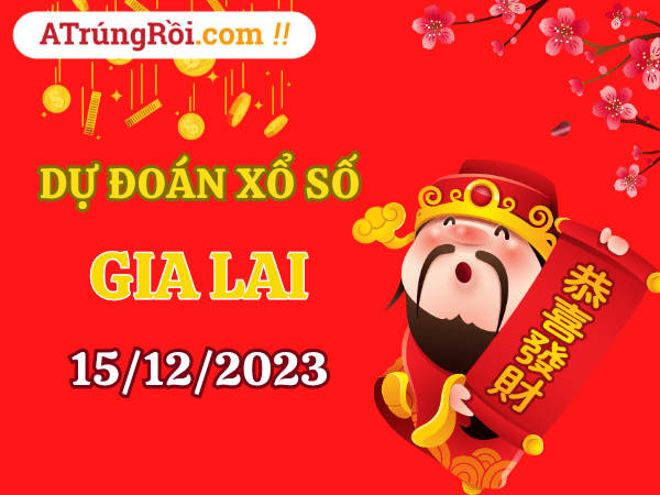 Dự đoán Soi cầu Gia Lai 15/12/2023 (Thứ 6 ngày 15 tháng 12)