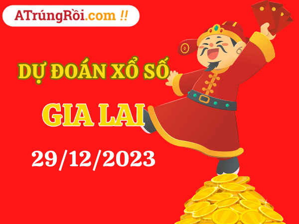 Dự đoán Soi cầu Gia Lai 29/12/2023 (Thứ 6 ngày 29 tháng 12)