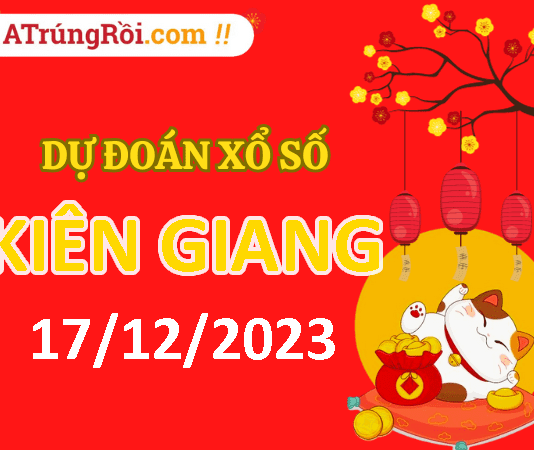 Dự đoán Soi cầu Kiên Giang 17/12/2023 (Chủ Nhật ngày 17 tháng 12)