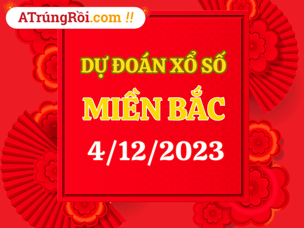 Dự đoán XSMB 4/12/2023