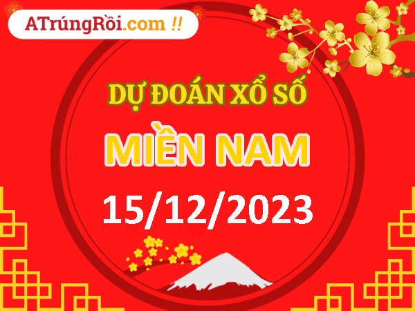 Dự đoán XSMN 15/12/2023, soi cầu kết quả Xổ Số Miền Nam 15-12-2023