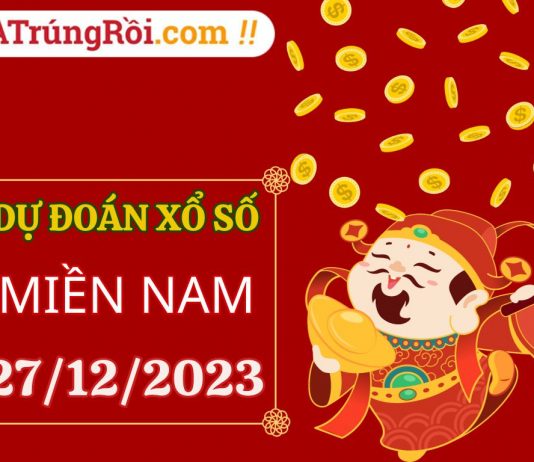 Dự đoán XSMN 27/12/2023, soi cầu kết quả Xổ Số Miền Nam 27-12-2023