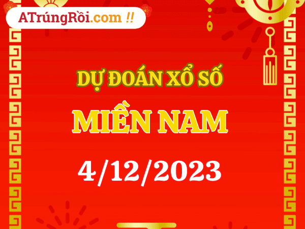 Dự đoán XSMN 4/12/2023, soi cầu kết quả Xổ Số Miền Nam 04-12-2023