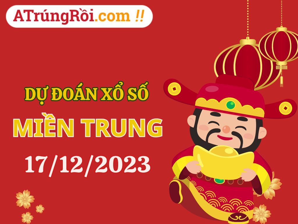 Dự đoán Soi cầu Xổ Số Miền Trung 17/12/2023 (Chủ Nhật ngày 17 tháng 12)