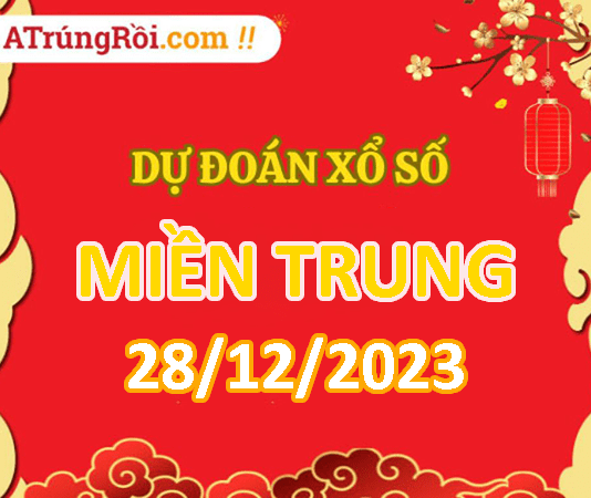 Dự đoán Soi cầu Miền Trung 28/12/2023 – Dự đoán XSMT 28/12