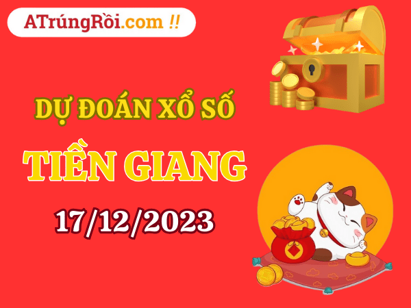 Dự đoán XSTG ngày 17/12/2023