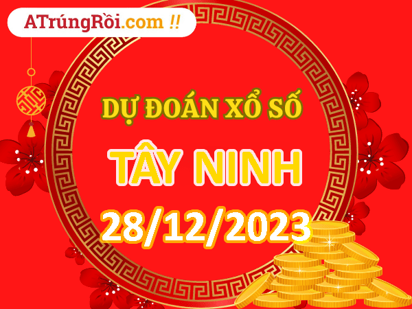 Dự đoán Soi cầu Tây Ninh 28/12/2023 (Thứ 5 ngày 28 tháng 12)