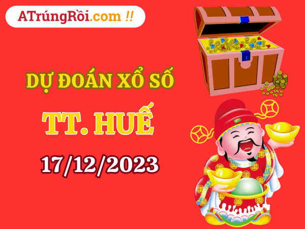 Dự đoán XSTTH ngày 17/12/2023