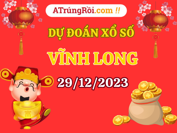 Dự đoán XSVL ngày 29/12/2023