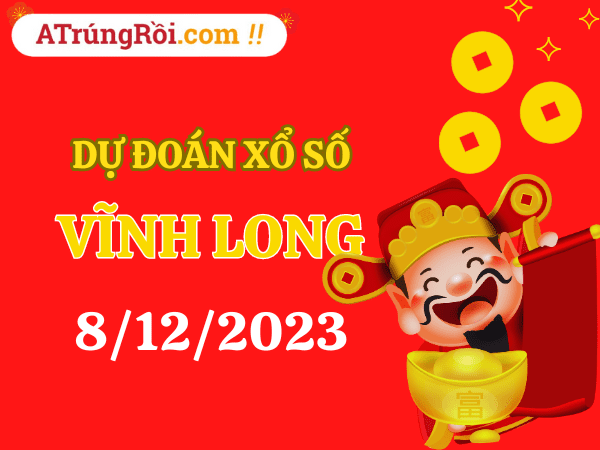 Dự đoán Soi cầu Vĩnh Long 8/12/2023 (Thứ 6 ngày 8 tháng 12)