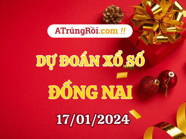 Dự đoán XSĐN 17/1/2024