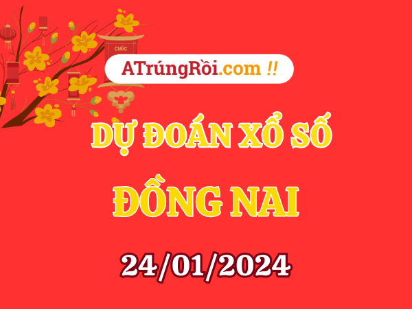 Dự đoán XSĐN 24/01/2024