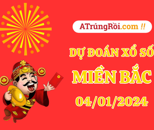 Dự đoán XSMB 4/1, soi cầu Xổ số Miền Bắc ngày 4-1-2024