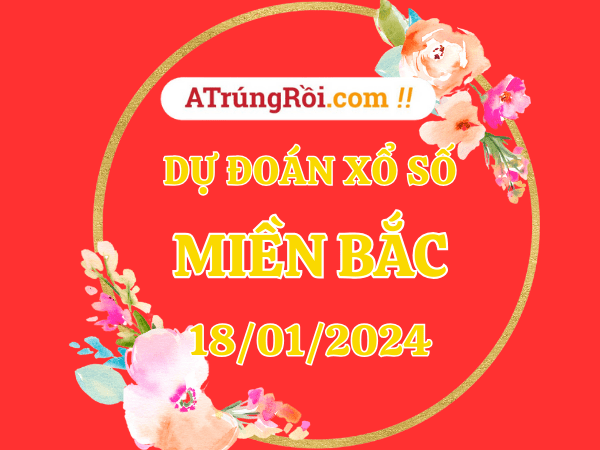 Dự đoán XSMB 18/1/2024