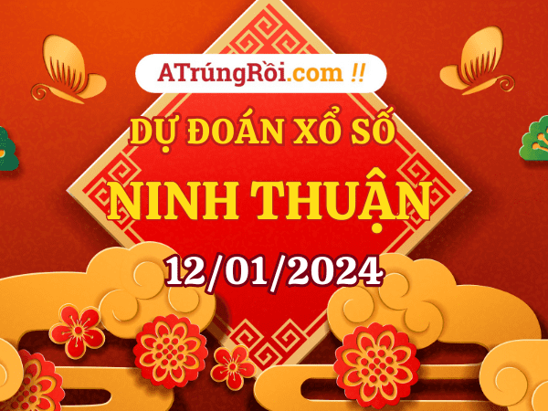 Dự đoán XSNT ngày 12/1/2024