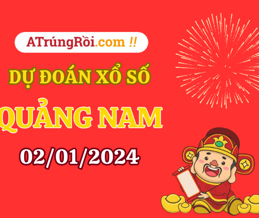 Dự đoán Soi cầu Quảng Nam 2/1/2024 (Thứ 3 ngày 2 tháng 1)