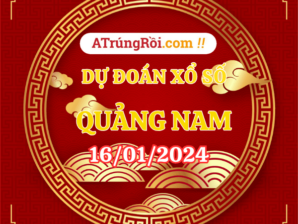 Dự đoán XSQN ngày 16/01/2024