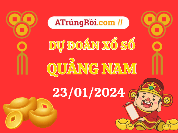 Dự đoán xổ số Quảng Nam ngày 23/1/2024