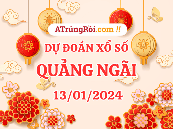 Dự đoán XSQNG ngày 13/1/2024