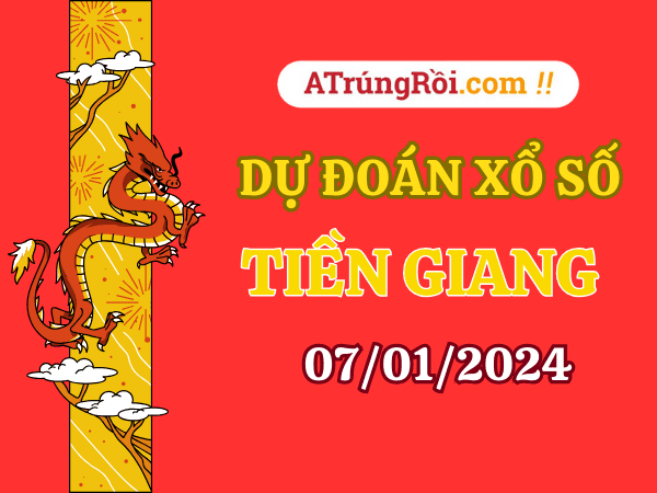 Dự đoán XSTG ngày 7/1/2024