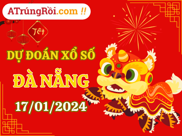 Dự đoán Soi cầu Xổ số Đà Nẵng 17/1/2024 (Thứ 4 - 17/01)