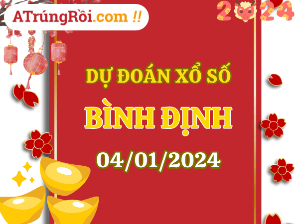 Dự đoán Soi cầu Bình Định 4/1/2024 (Thứ 5 ngày 4 tháng 1)