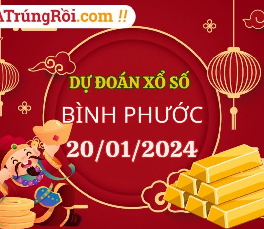 Dự đoán Soi cầu Xổ số Bình Phước 20/1/2024 (Thứ 7 – 20/01)