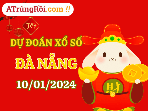 Dự đoán Soi cầu Xổ số Đà Nẵng 10/1/2024 (Thứ 4 - 10/01)