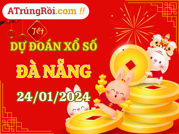 Dự đoán Soi cầu Xổ số Đà Nẵng 24/1/2024 (Thứ 4 - 24/01)