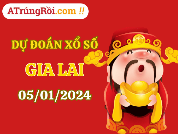 Dự đoán Soi cầu Gia Lai 5/1/2024 (Thứ 6 ngày 5 tháng 1)