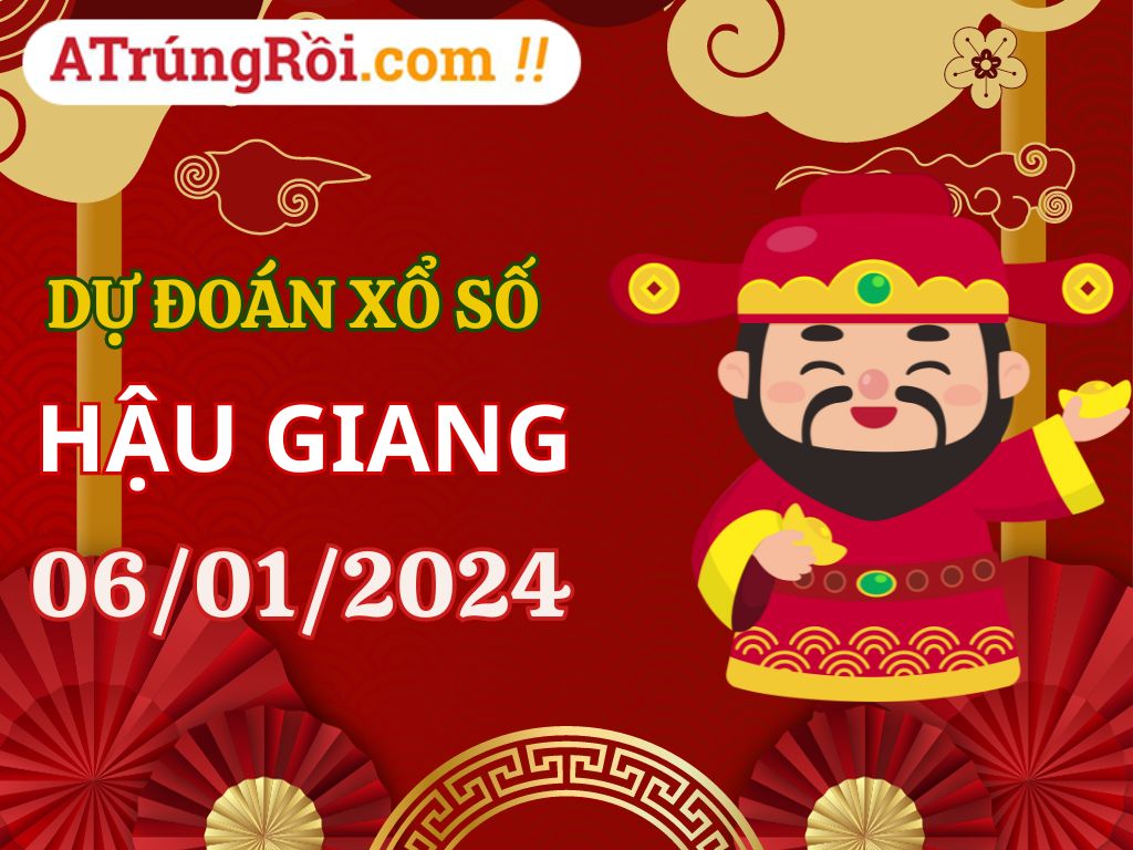 Dự đoán Soi cầu Xổ số Hậu Giang 6/1/2024 (Thứ 7 - 06/01)