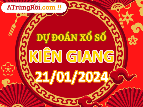 Dự đoán Soi cầu Xổ số Kiên Giang 21/1/2024 (Chủ Nhật - 21/01)