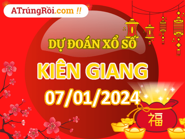 Dự đoán Soi cầu Xổ số Kiên Giang 7/1/2024 (Chủ Nhật - 07/01)