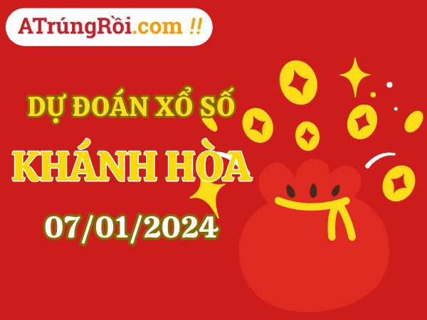 Dự đoán Soi cầu Xổ số Khánh Hòa 7/1/2024 (Chủ Nhật - 07/01)