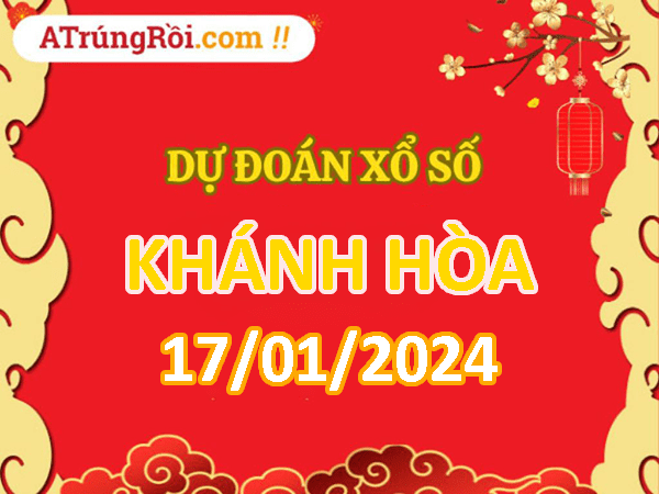 Dự đoán Soi cầu Xổ số Khánh Hòa 17/1/2024 (Thứ 4 - 17/01)