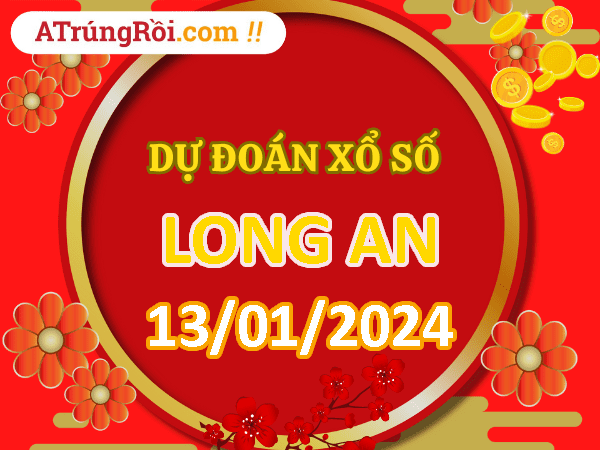 Dự đoán Soi cầu Xổ số Long An 13/1/2024 (Thứ 7 - 13/01)