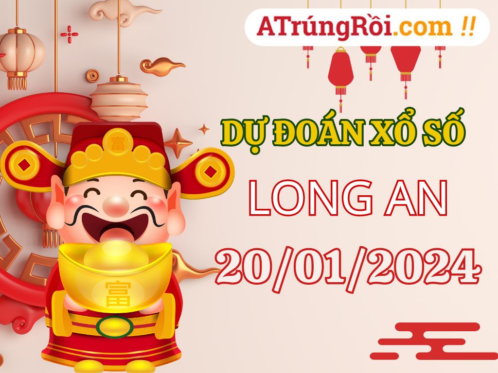 Dự đoán Soi cầu Xổ số Long An 20/1/2024 (Thứ 7 - 20/01)