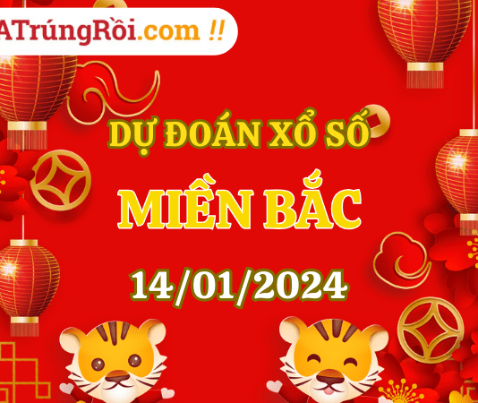 Dự đoán XSMB 14/1/2024, soi cầu kết quả Xổ Số Miền Bắc 14-01-2024